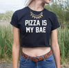 Pizza Is My Bae Letters Printed Shirt